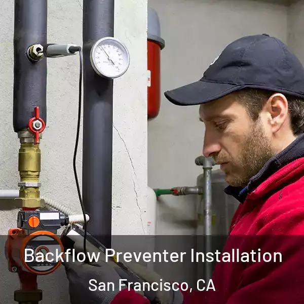  Backflow Preventer Installation San Francisco, CA