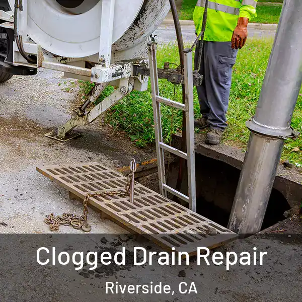  Clogged Drain Repair Riverside, CA
