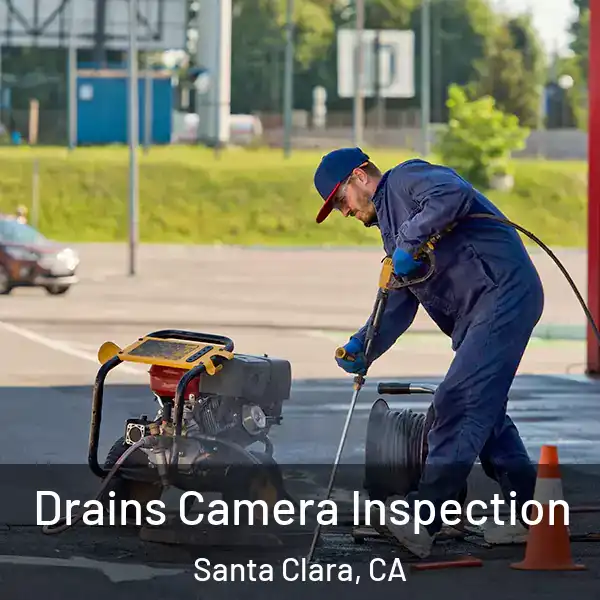  Drains Camera Inspection Santa Clara, CA