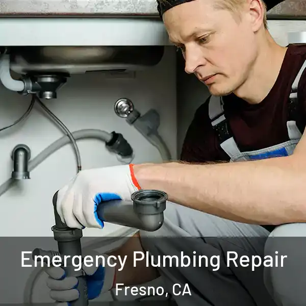  Emergency Plumbing Repair Fresno, CA