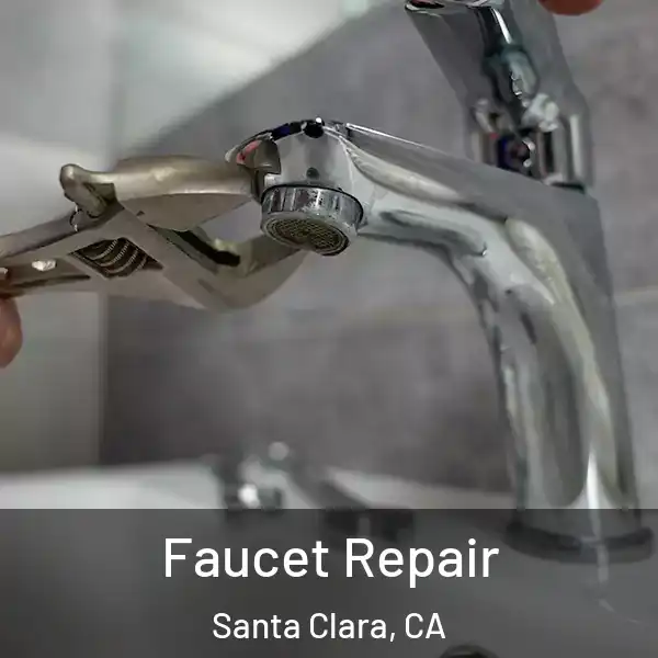  Faucet Repair Santa Clara, CA