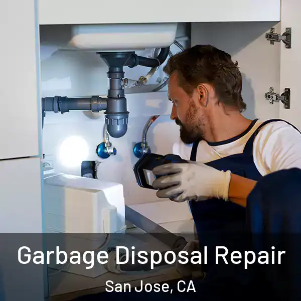 Garbage Disposal Repair San Jose, CA