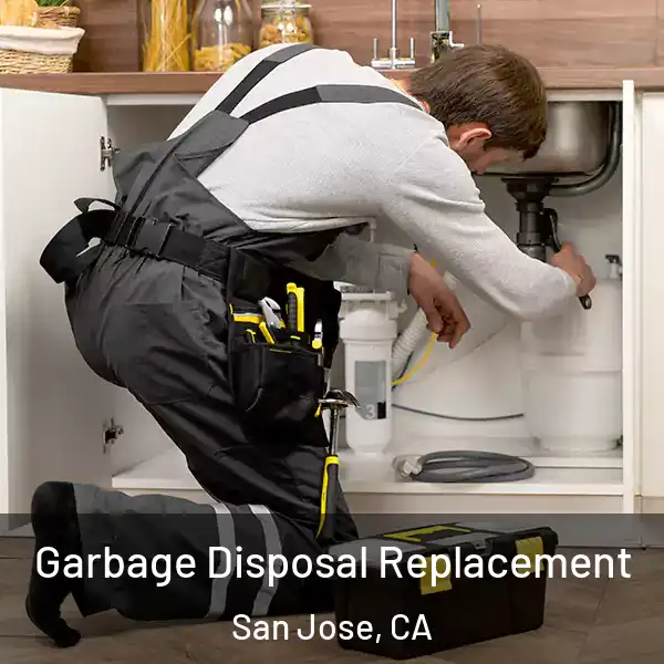  Garbage Disposal Replacement San Jose, CA
