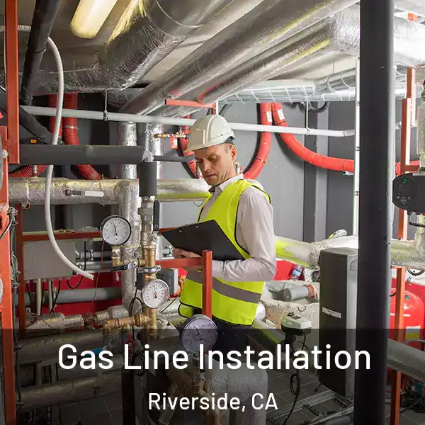  Gas Line Installation Riverside, CA