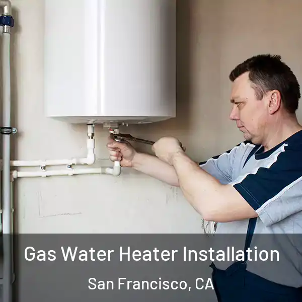  Gas Water Heater Installation San Francisco, CA