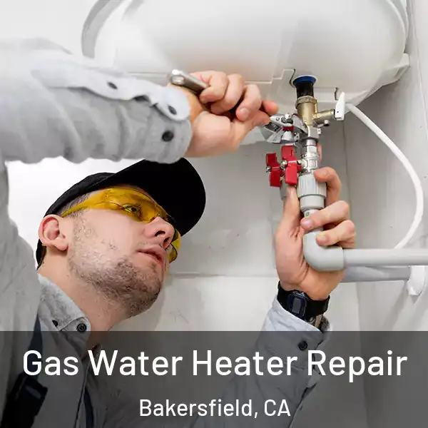  Gas Water Heater Repair Bakersfield, CA