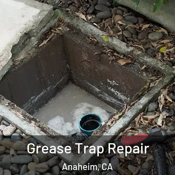  Grease Trap Repair Anaheim, CA