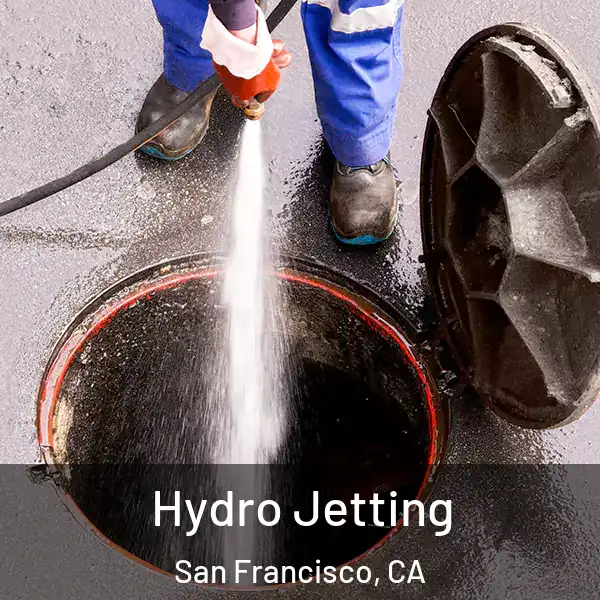  Hydro Jetting San Francisco, CA