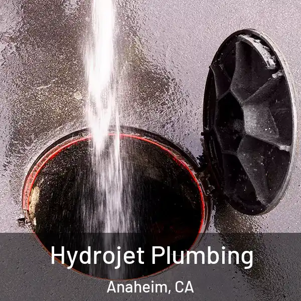  Hydrojet Plumbing Anaheim, CA