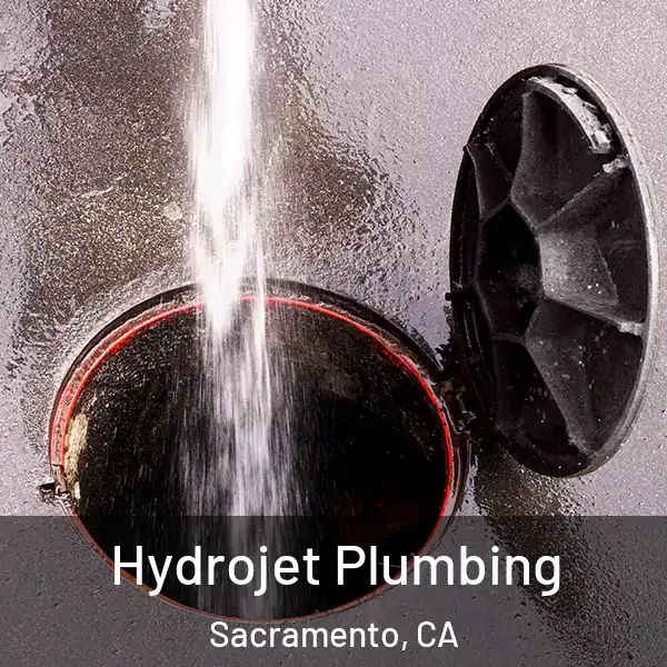  Hydrojet Plumbing Sacramento, CA