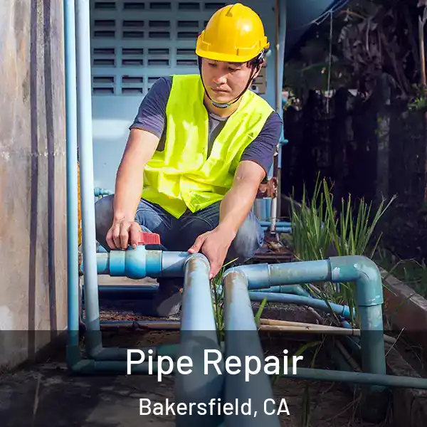  Pipe Repair Bakersfield, CA