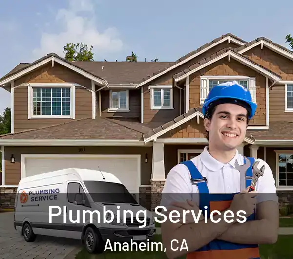  Plumbing Services Anaheim, CA
