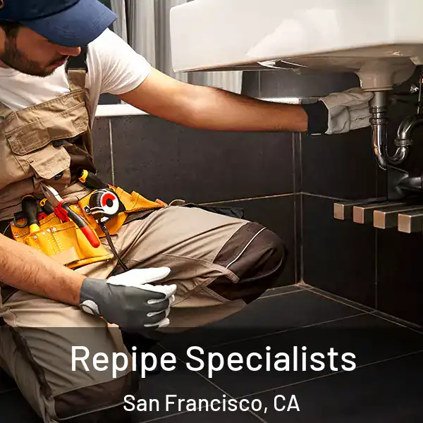  Repipe Specialists San Francisco, CA