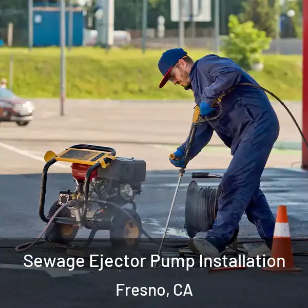  Sewage Ejector Pump Installation Fresno, CA