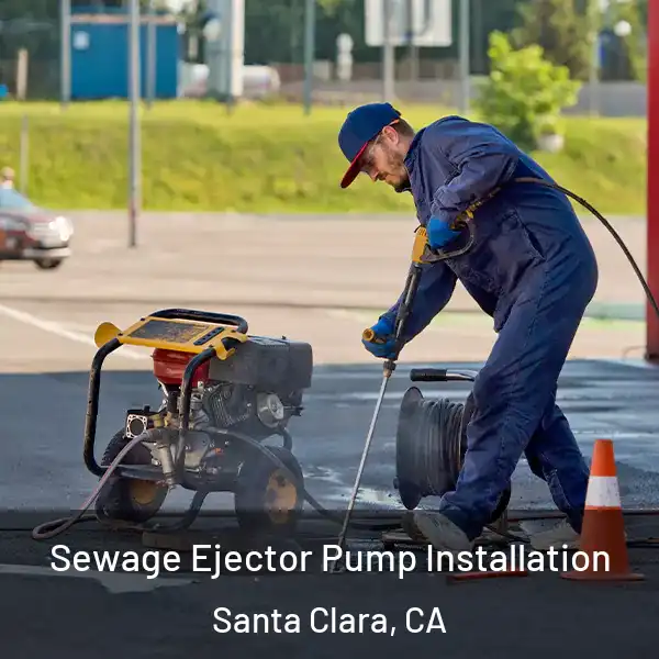  Sewage Ejector Pump Installation Santa Clara, CA