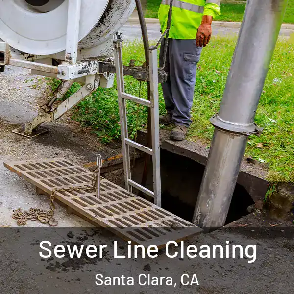  Sewer Line Cleaning Santa Clara, CA