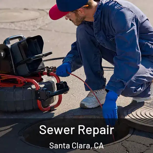  Sewer Repair Santa Clara, CA