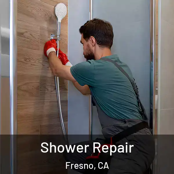  Shower Repair Fresno, CA