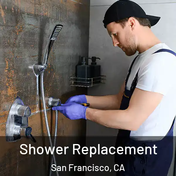  Shower Replacement San Francisco, CA
