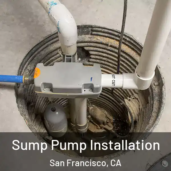  Sump Pump Installation San Francisco, CA