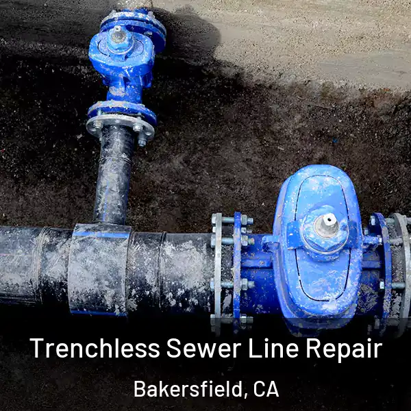  Trenchless Sewer Line Repair Bakersfield, CA