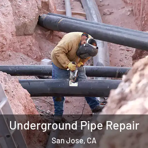  Underground Pipe Repair San Jose, CA