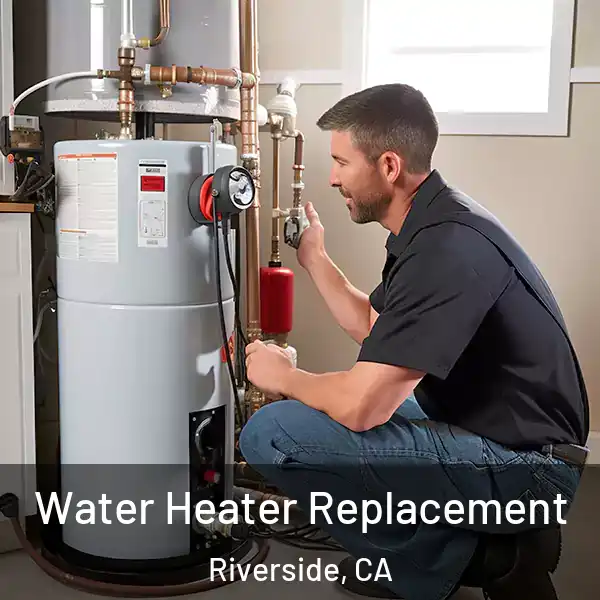  Water Heater Replacement Riverside, CA