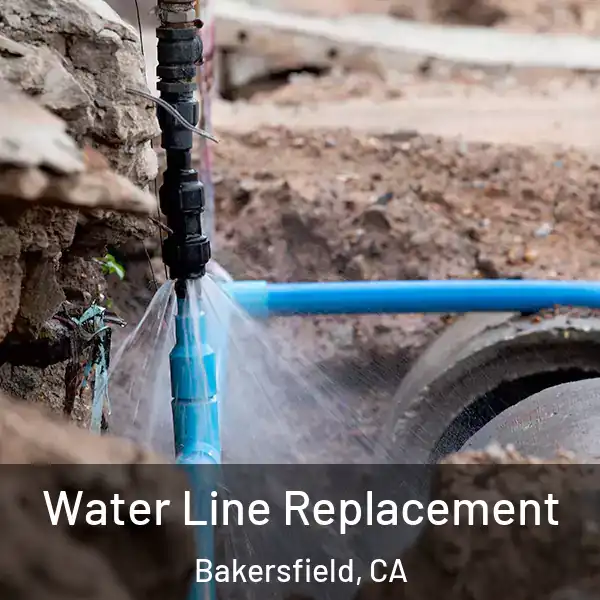 Water Line Replacement Bakersfield, CA